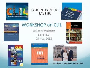 COMENIUS REGIO SAVE EU WORKSHOP on CLIL Luisanna