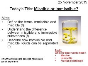 Miscible vs immiscible chemistry Miscible vs immiscible chemistry
