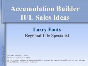Accumulation Builder IUL Sales Ideas Larry Fouts Regional