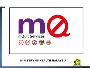 MINISTRY OF HEALTH MALAYSIA Article 14 Quit Smoking