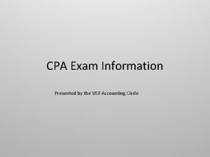 CPA Exam Information Presented by the USF Accounting