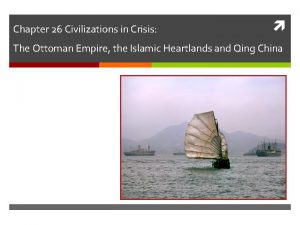 Chapter 26 civilizations in crisis the ottoman empire Chapter 26 civilizations in crisis the ottoman empire