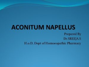 ACONITUM NAPELLUS Prepared By Dr SREEJA S H