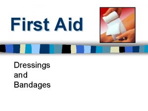 First aid dressings and bandages