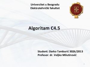 Univerzitet u Beogradu Elektrotehniki fakultet Algoritam C 4