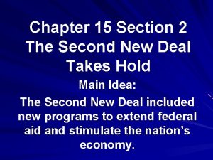 Chapter 15 section 2: the second new deal takes hold