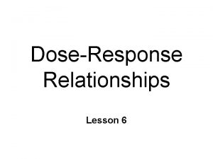 DoseResponse Relationships Lesson 6 Dose Drug Effects Pharmacodynamics