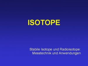 ISOTOPE Stabile Isotope und Radioisotope Messtechnik und Anwendungen