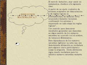 INDUCCION MATEMATICA El metodo deductivo muy usado en