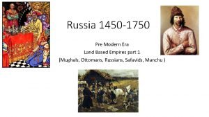 Russia 1450 1750 Pre Modern Era Land Based