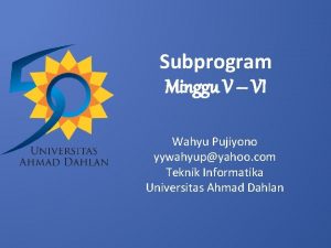 Subprogram Minggu V VI Wahyu Pujiyono yywahyupyahoo com