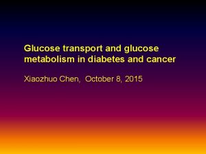 Glucose transport and glucose metabolism in diabetes and