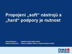 Propojen soft nstroj a hard podpory je nutnost