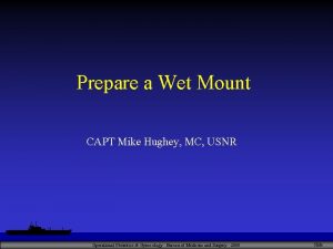 Prepare a Wet Mount CAPT Mike Hughey MC