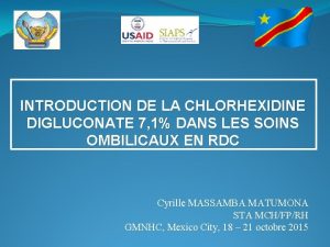 INTRODUCTION DE LA CHLORHEXIDINE DIGLUCONATE 7 1 DANS