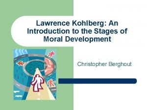 Lawrence Kohlberg An Introduction to the Stages of