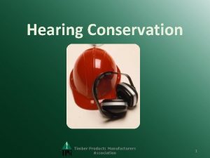 Hearing Conservation Timber Products Manufacturers Association 1 Effects