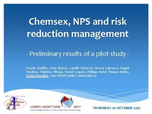 Chemsex NPS and risk reduction management Preliminary results