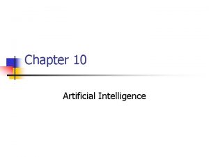 Chapter 10 Artificial Intelligence Chapter 10 Artificial Intelligence
