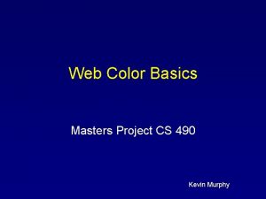 Web Color Basics Masters Project CS 490 Kevin