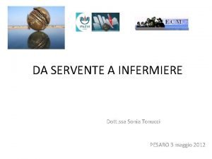 DA SERVENTE A INFERMIERE Dott ssa Sonia Tonucci