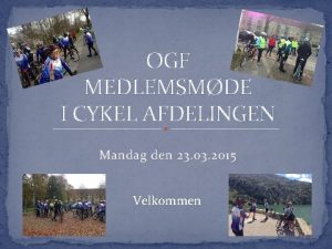 OGF MEDLEMSMDE I CYKEL AFDELINGEN Mandag den 23