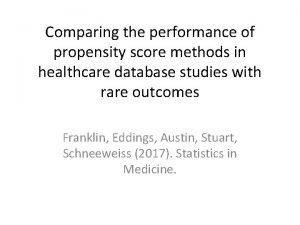 Comparing the performance of propensity score methods in