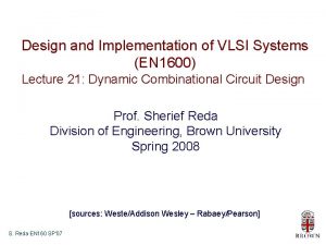 Design and Implementation of VLSI Systems EN 1600