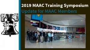 2019 MAAC Training Symposium Update for MAAC Members