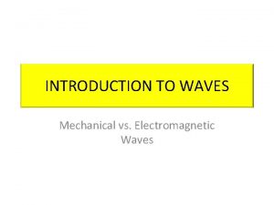 Mechanical vs electromagnetic waves
