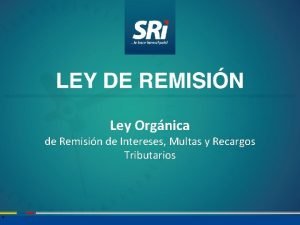 Ley Orgnica de Remisin de Intereses Multas y