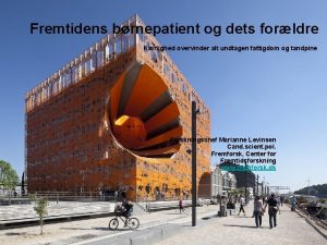 Fremtidens brnepatient og dets forldre Krlighed overvinder alt