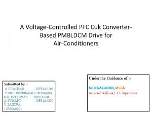 A VoltageControlled PFC Cuk Converter Based PMBLDCM Drive
