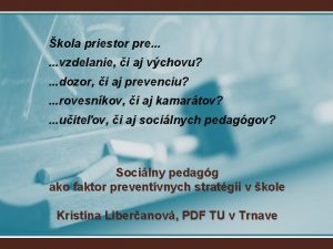 kola priestor pre vzdelanie i aj vchovu dozor