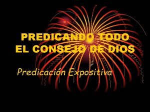 PREDICANDO TODO EL CONSEJO DE DIOS Predicacin Expositiva