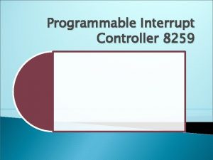 Pic programmable interrupt controller Pic programmable interrupt controller