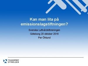 Kan man lita p emissionslagstiftningen Svenska Luftvrdsfreningen Gteborg