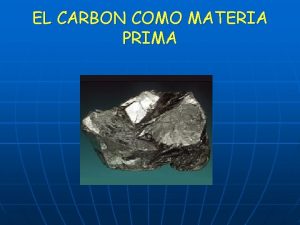 Materia prima del carbon