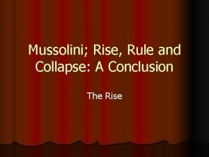 Mussolini Rise Rule and Collapse A Conclusion The