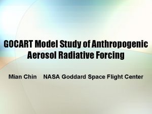 GOCART Model Study of Anthropogenic Aerosol Radiative Forcing