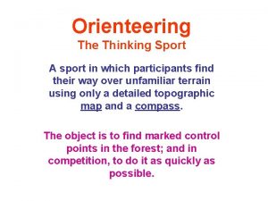Orienteering The Thinking Sport A sport in which