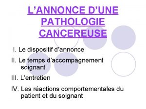 LANNONCE DUNE PATHOLOGIE CANCEREUSE I Le dispositif dannonce