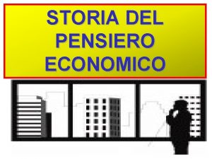 STORIA DEL PENSIERO ECONOMICO IL MERCANTILISMO La prima