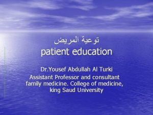 patient education Dr Yousef Abdullah Al Turki Assistant