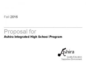 Fall 2016 Proposal for Ashira Integrated High School