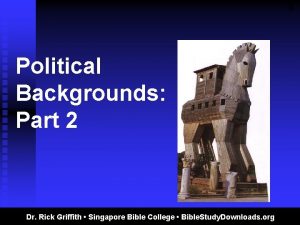 8 Political Backgrounds Part 2 Dr Rick Griffith