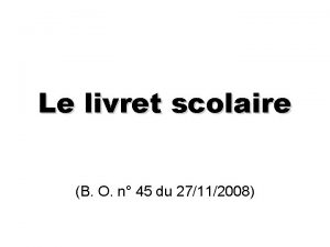 Le livret scolaire B O n 45 du