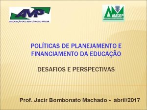 POLTICAS DE PLANEJAMENTO E FINANCIAMENTO DA EDUCAO DESAFIOS