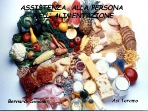 ASSISTENZA ALLA PERSONA NELL ALIMENTAZIONE Bernardi Simona Asl