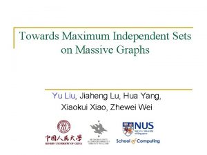 Towards Maximum Independent Sets on Massive Graphs Yu